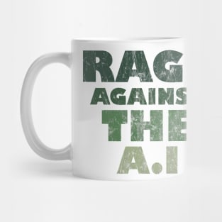 Rage Against The AI Mug